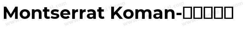 Montserrat Koman字体转换